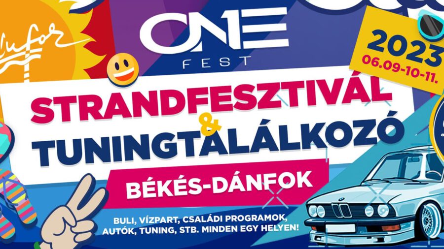 One Fest - Strandfesztivál és Tuningtalálkozó 2023 Békés