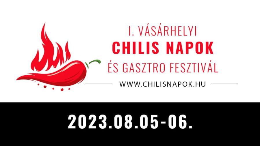 Vásárhelyi Chilis Napok és Gasztro Fesztivál 2023 Hódmezővásárhely