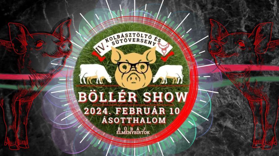 Böllér Show és kolbásztöltő-sütőverseny 2024 Ásotthalom