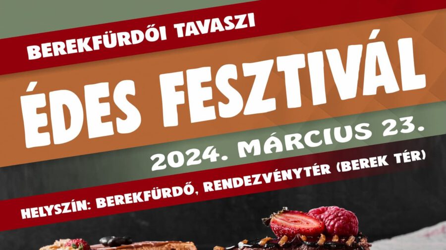 Tavaszi Édes Fesztivál 2024 Berekfürdő