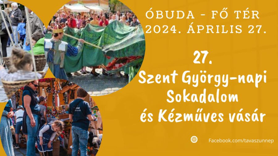 Szent György-napi Sokadalom és Kézműves vásár 2024 Budapest