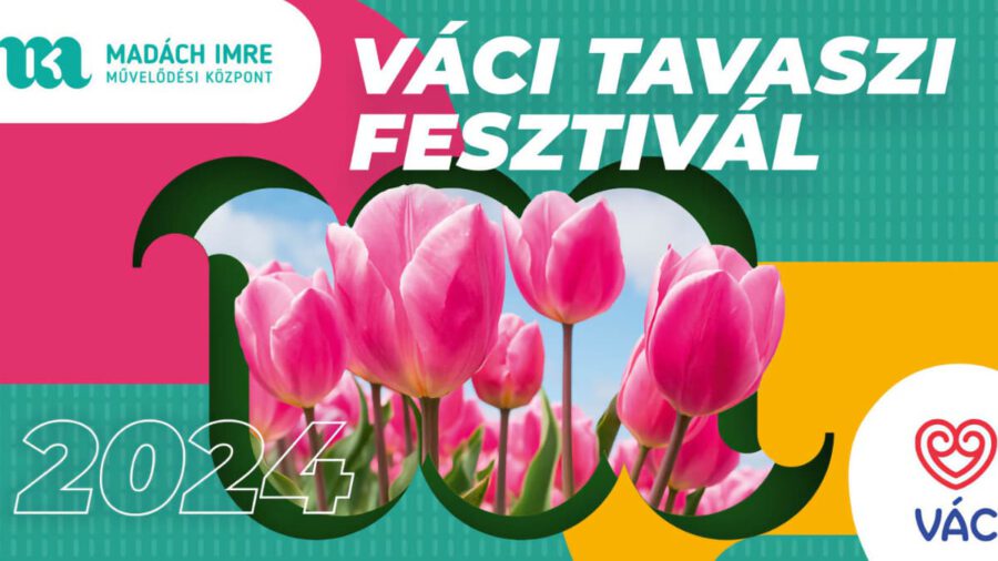 Váci Tavaszi Fesztivál 2024