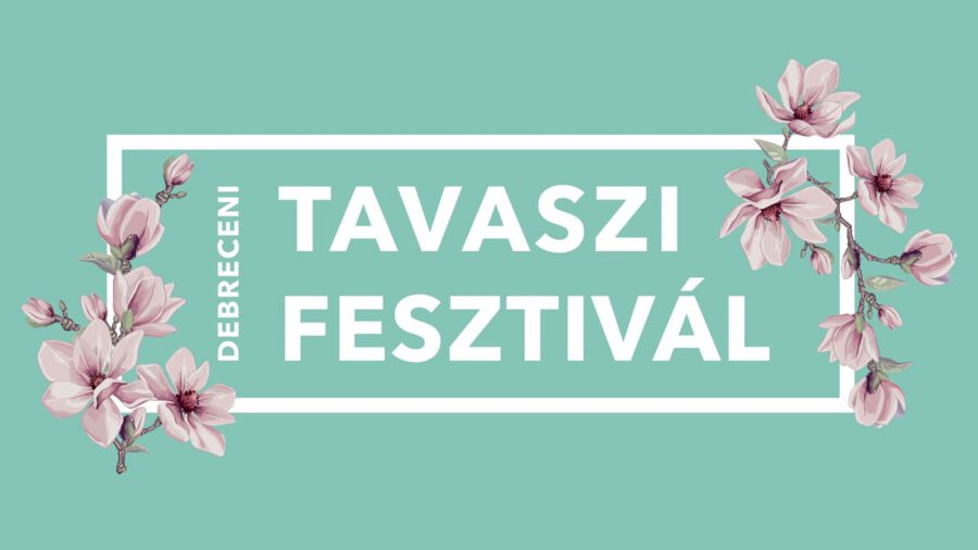 Debreceni Tavaszi Fesztivál 2024