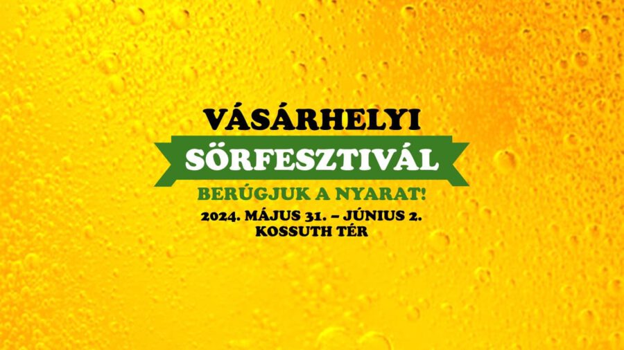 Vásárhelyi Sörfesztivál 2024 Hódmezővásárhely