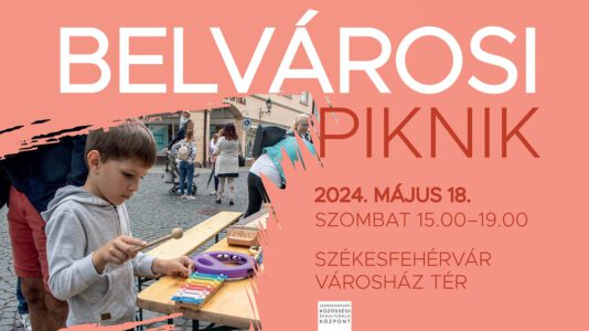 Belvárosi Piknik 2024 Székesfehérvár