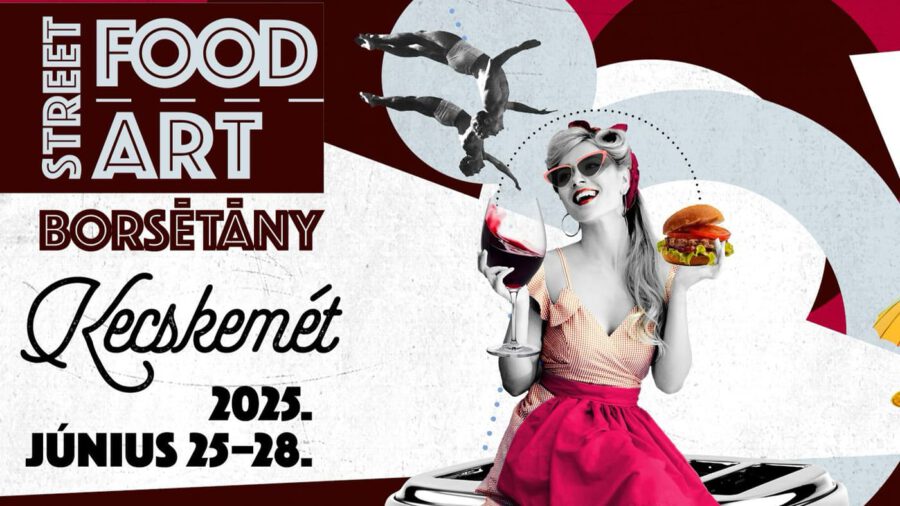 Street Food, Street Art és Borsétány 2025 Kecskemét
