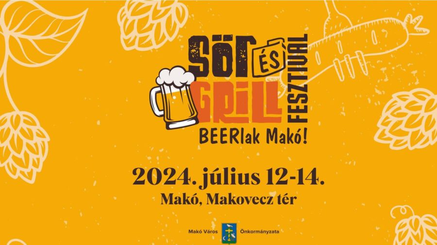 BEERlak Makó – Sör és Grillfesztivál 2024 Makó