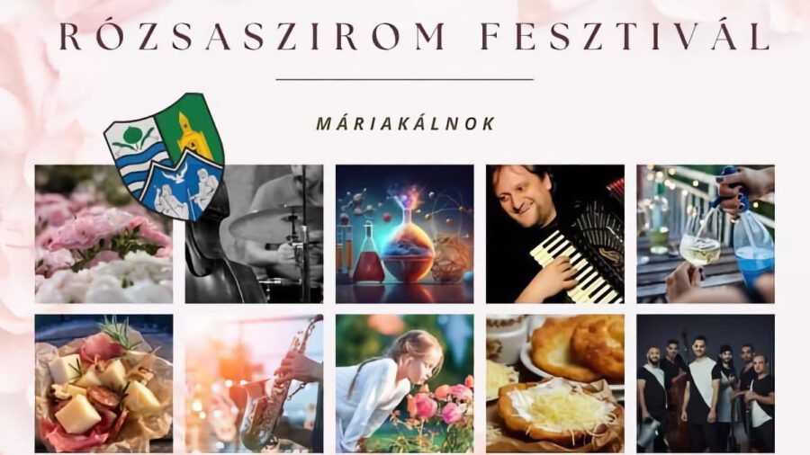 Rózsaszirom Fesztivál 2024 Máriakálnok