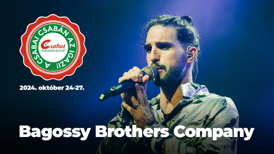 Bagossy Brothers koncert / Csabai Kolbászfesztivál / 2024.10.26