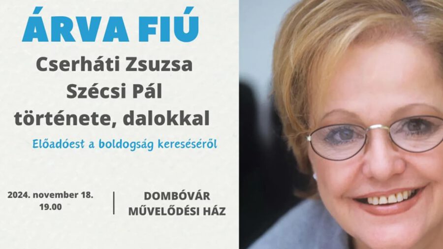 ÁRVA FIÚ - Cserháti Zsuzsa és Szécsi Pál története – Dombóvár