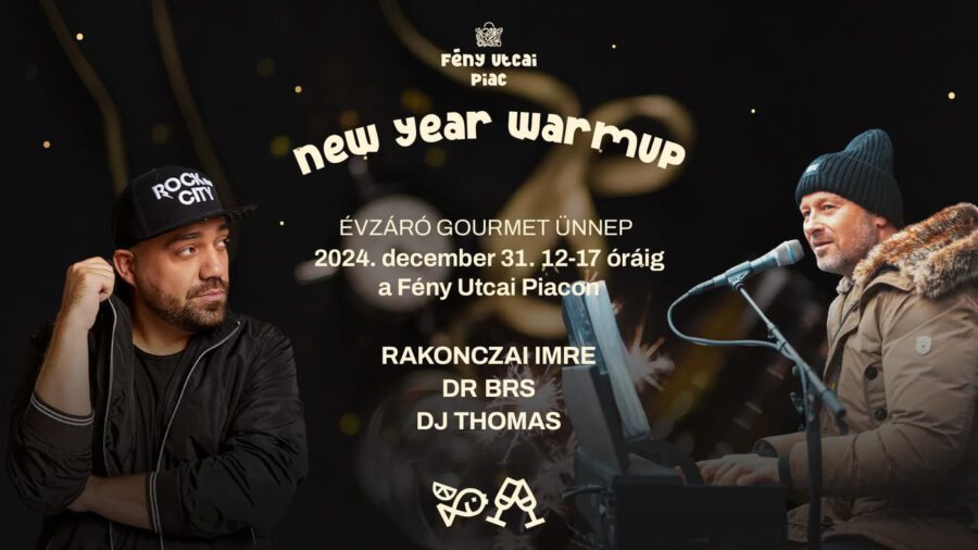 New year warmup - Évzáró gourmet ünnep a Fény Utcai piacon 2024 Budapest
