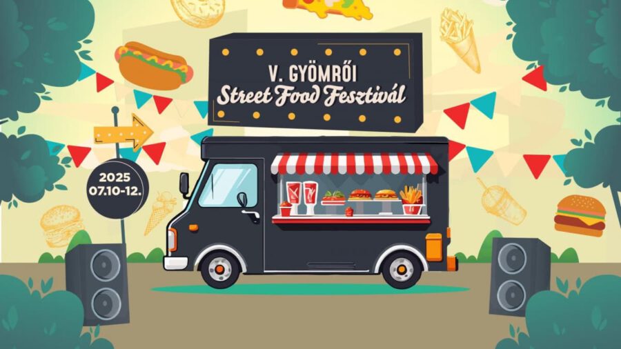 Street Food Fesztivál 2025 Gyömrő