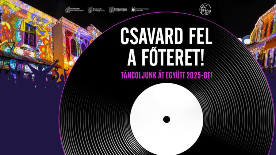 Csavard fel a Főteret! – Szilveszter Szentendrén 2024