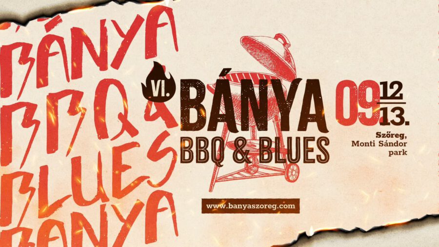 Bánya BBQ & Blues Fesztivál 2025 Szeged-Szőreg