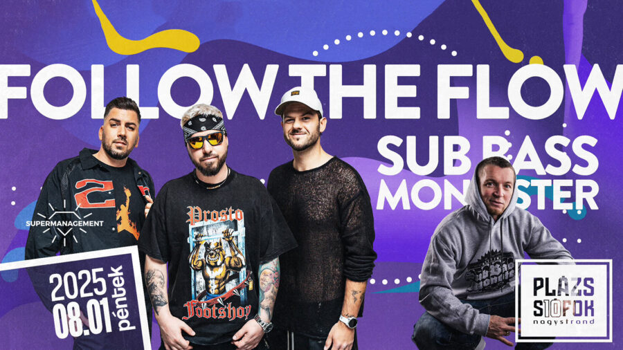 Follow The Flow / Sub Bass Monster / Plázs Siófok / 2025.08.01.