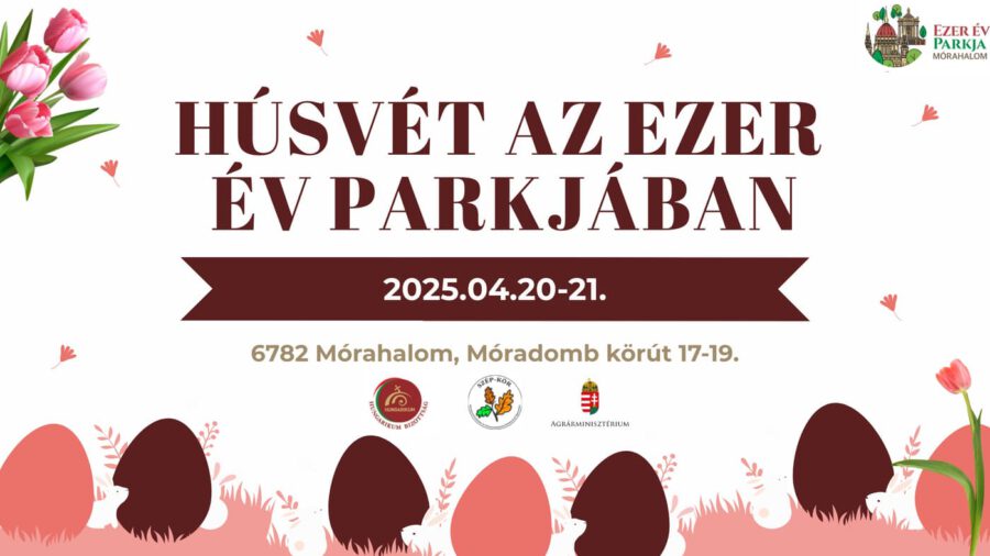 Húsvét az Ezer Év Parkjában 2025 Mórahalom