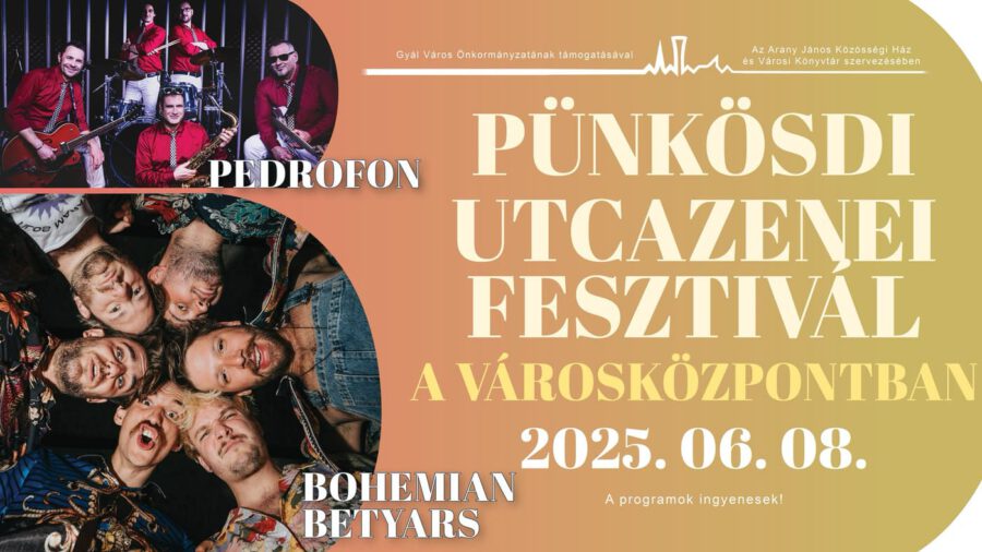 Pünkösdi Utcazenei Fesztivál 2025 Gyál