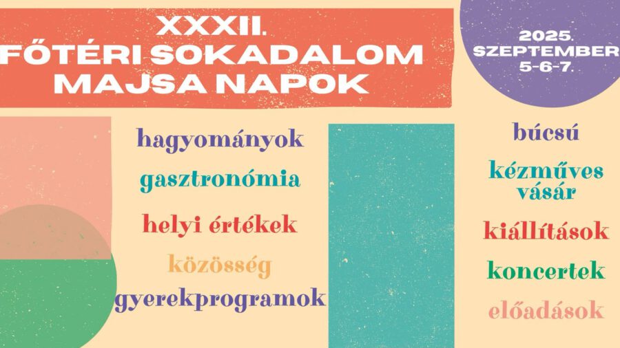 Főtéri Sokadalom – Majsai Napok 2025 Kiskunmajsa