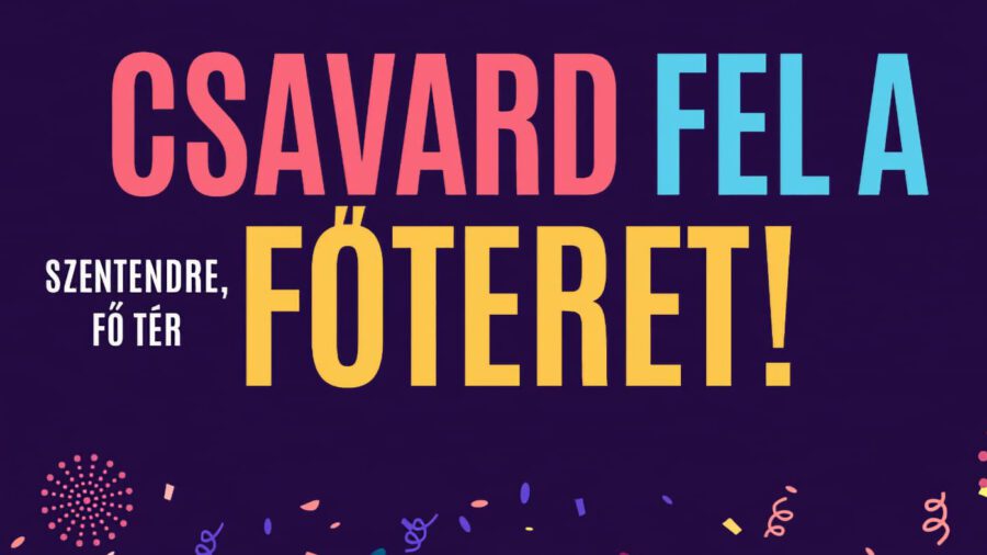 Csavard fel a Főteret! – Szilveszter Szentendrén 2025