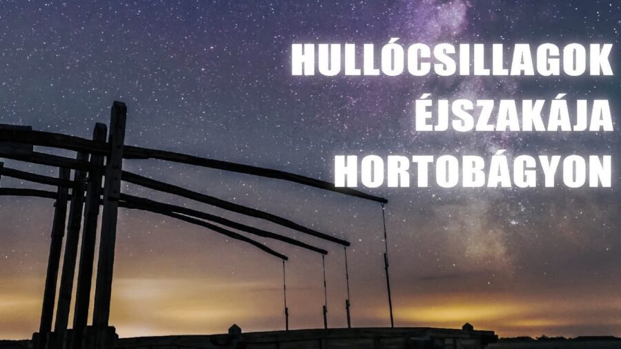 Hullócsillagok éjszakája 2026 Hortobágy