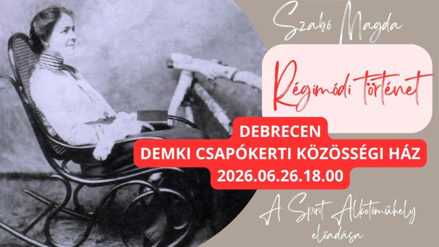 Régimódi történet - Szabó Magda műve / 2026.06.26. - 18.00 / Debrecen