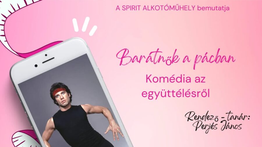 Barátnők a pácban - komédia az együttélésről / a Spirit Alkotóműhely előadása, 2026.03.02.