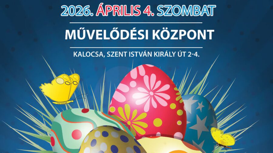 Húsvéti Zsibongó 2026 Kalocsa