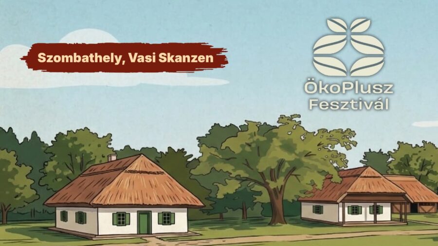 Ökoplusz Fesztivál a Vasi Skanzenben 2026 Szombathely