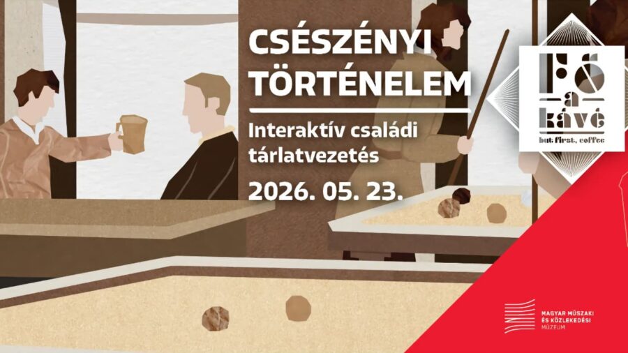 Fő a kávé / Csészényi történelem – Interaktív családi tárlatvezetés, 2026.05.23., Budapest