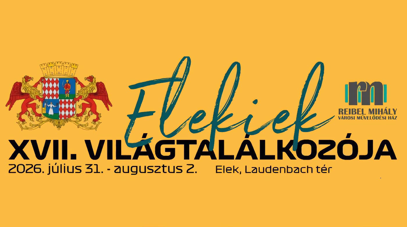 Elekiek Világtalálkozója – Városnapok 2026