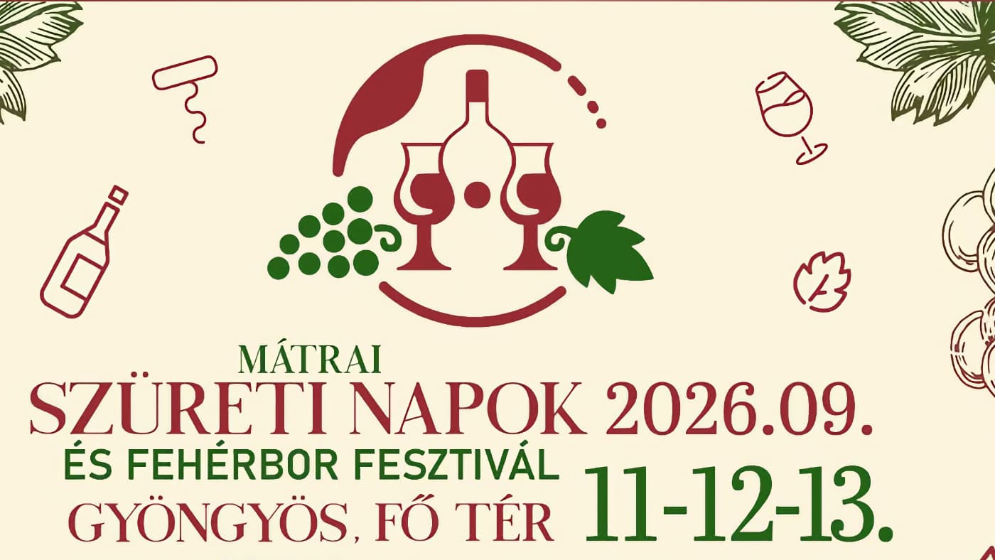 Mátrai Szüreti Napok és Fehérbor Fesztivál 2026 Gyöngyös