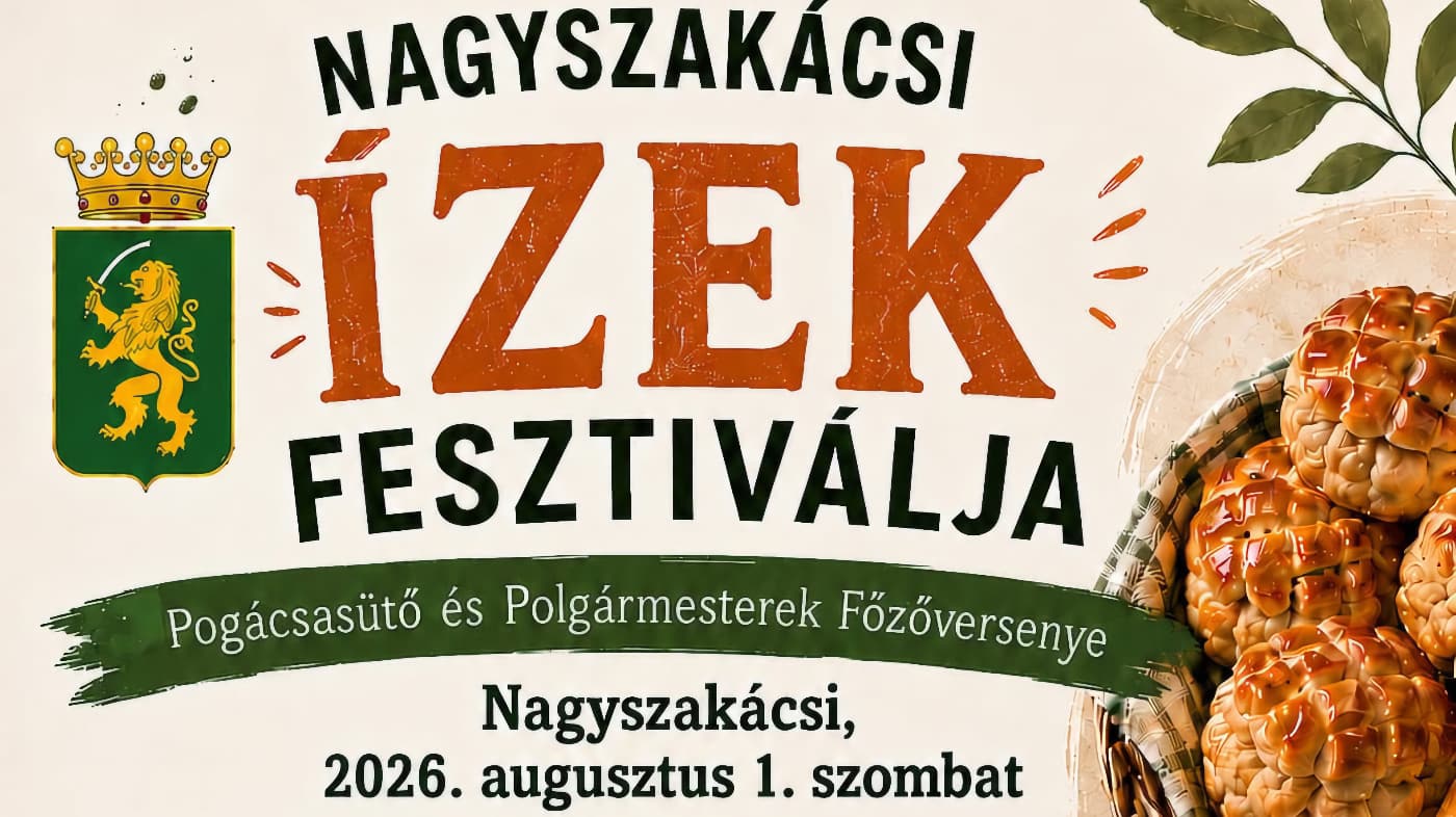 Ízek Fesztiválja 2026 Nagyszakácsi
