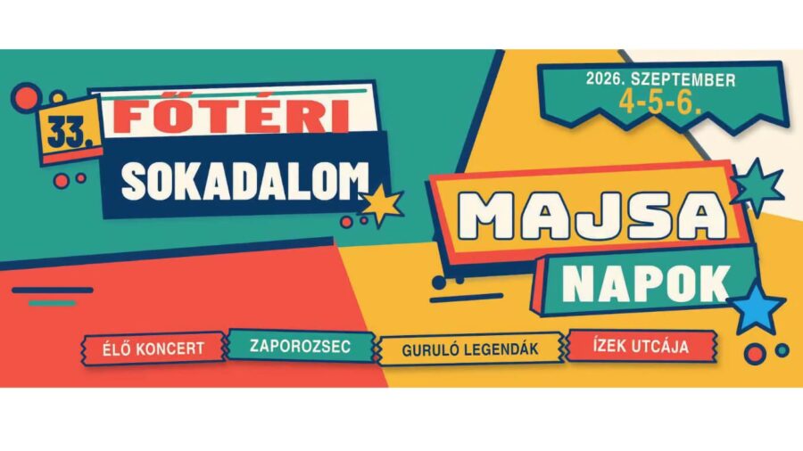 Főtéri Sokadalom – Majsai Napok 2026 Kiskunmajsa