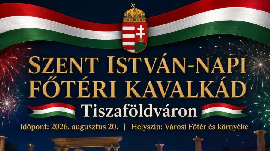 Szent István-napi Főtéri Kavalkád 2026 Tiszaföldvár