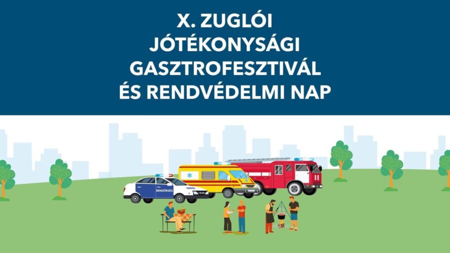 Zuglói Jótékonysági Gasztrofesztivál és Rendvédelmi Nap 2026 Budapest