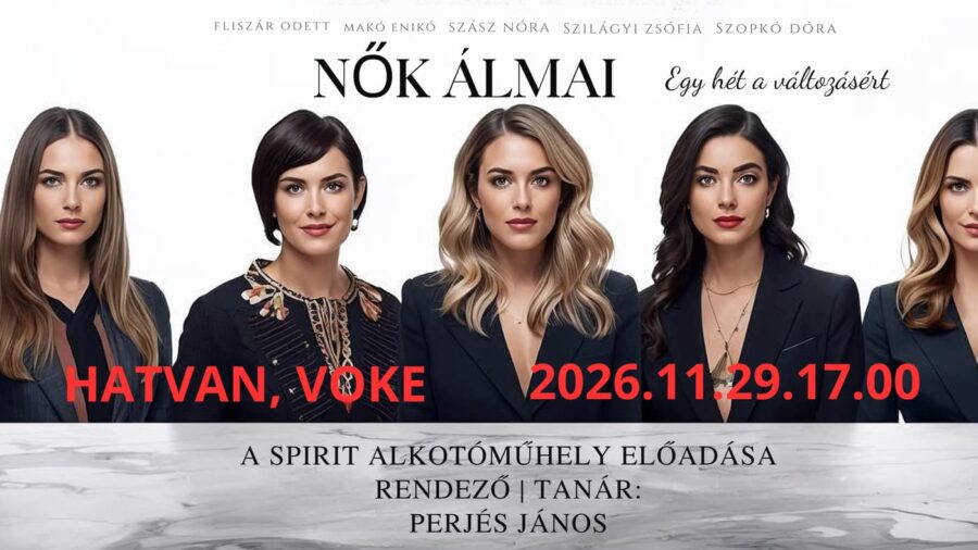 Nők álmai – egy hét a változásért / 2026.11.29./ Hatvan